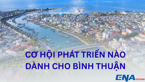 CƠ HỘI PHÁT TRIỂN NÀO DÀNH CHO BÌNH THUẬN