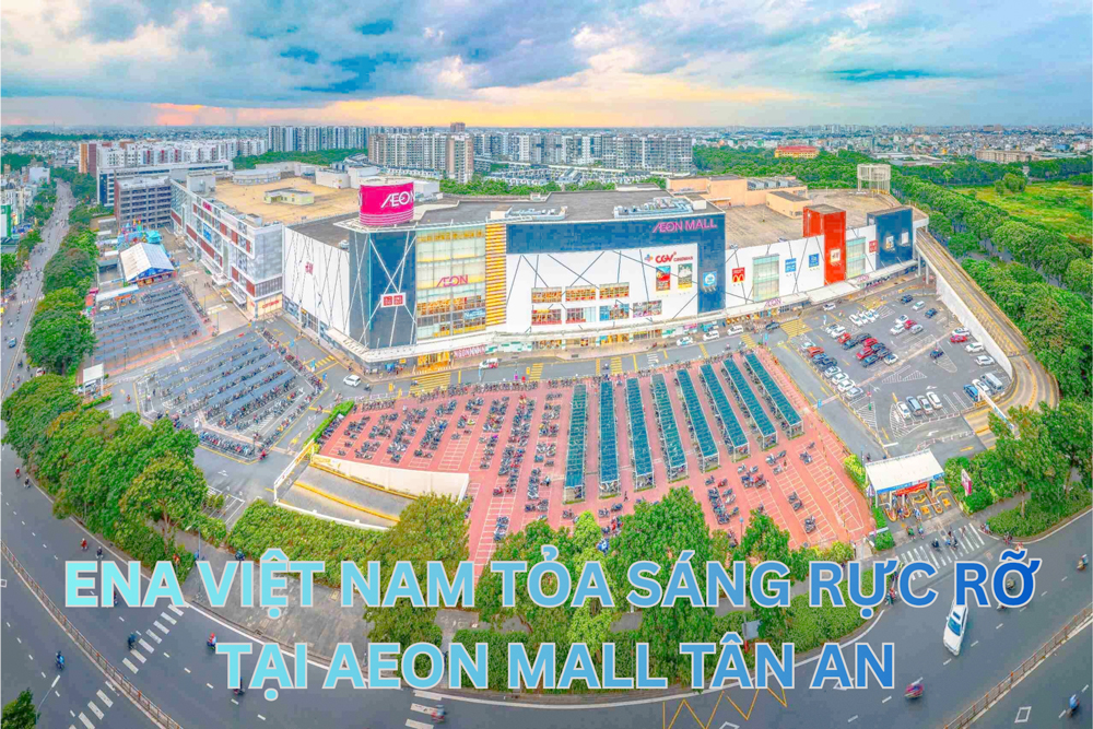 Aeon Tân An tỏa sáng rục rỡ cùng ENA